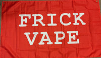 Frick Vape Wall Flag